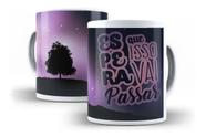 Caneca Porcelana "Coleção Vai Passar" Positividade Espera Que Isso Vai Passar!