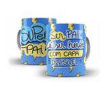 Caneca Porcelana Dia dos Pais Super Pai Herói Caneca Porcelana Dia dos Pais Super Pai Herói