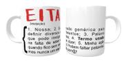 Caneca Porcelana Eita