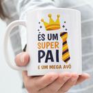 Caneca Porcelana És um Super Pai e Um Mega Avô - Feliz dia dos Pais Zlprint Caneca Porcelana És um Super Pai e Um Mega Avô - Feliz dia dos Pais Zlprint