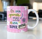 Caneca Porcelana És uma Grande Mãe e uma Super Amiga Est. amiga rosa Presente dia das Mães Zlprint Caneca Porcelana És uma Grande Mãe e uma Super Amiga Est. amiga rosa Presente dia das Mães Zlprint