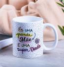 Caneca Porcelana És uma Grande Mãe e uma Super Dinda Est. Dinda 23 Presente dia das Mães Zlprint