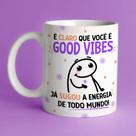 Caneca Porcelana Flork É claro que você é good vibes, já sugou a energia de todo mundo 325 ml