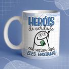 Caneca Porcelana Flork Heróis de verdade não vestem capa eles ensinam Professor 325 ml Caneca Porcelana Flork Heróis de verdade não vestem capa eles ensinam Professor 325 ml