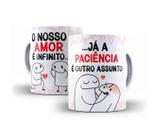 Caneca Porcelana Flork Namorados O Nosso Amor É Infinito Já A Paciência É Outro Assunto