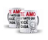 Caneca Porcelana Flork Te Amo O Tanto Que Você Caga