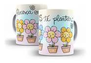 Caneca Porcelana Florzinhas Floresça Onde Deus Te Plantar