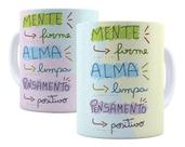 Caneca Porcelana Frases de Motivação Mente Firme, Alma Limpa e Pensamento Positivo