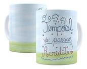 Caneca Porcelana Frases de Motivação O Temporal Vai Passar. Acredite! Caneca Porcelana Frases de Motivação O Temporal Vai Passar. Acredite!