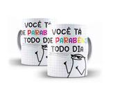Caneca Porcelana Humor Flork Você Tá De Parabéns Todo Dia
