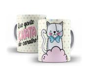Caneca Porcelana Humor Que Gente Chata do Caralh*