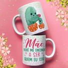 Caneca porcelana mãe cactos - mãe você me ensinou a ser quem eu sou 325ml Caneca porcelana mãe cactos - mãe você me ensinou a ser quem eu sou 325ml
