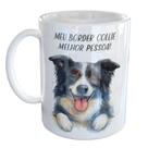 Caneca Porcelana Meu Border Collie Melhor Pessoa