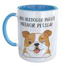 Caneca Porcelana Meu Buldogue Ingles Melhor Pessoa