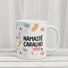 Caneca Porcelana Namastê Caralho Est. estressadinha Lab51 art 13 7 - Zlprint