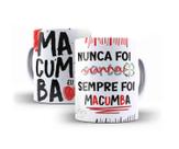 Caneca Porcelana Nunca Foi Sorte Sempre Foi Macumba Caneca Porcelana Nunca Foi Sorte Sempre Foi Macumba