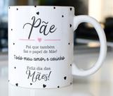 Caneca Porcelana Pãe Pai Que Também Faz Papel de Mãe - Dia das Mães Zlprint Caneca Porcelana Pãe Pai Que Também Faz Papel de Mãe - Dia das Mães Zlprint