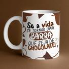 Caneca Porcelana Páscoa Se a vida se torna uma barra que seja de chocolate 325 ml