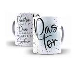 Caneca Porcelana Pastor Sou Pastor Honro A Deus E Espalho A Palavra do Senhor