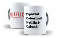 Caneca Porcelana Pipoca, Cobertor, Netflix E Cafuné Presente Namorados