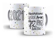 Caneca Porcelana Presente 2021 Prosperidade Saúde Amor Paz