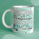 Caneca Porcelana Prof Caneca do Professor mais incrível do mundo 325 ml Caneca Porcelana Prof Caneca do Professor mais incrível do mundo 325 ml