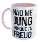 Caneca Porcelana Psicologia Não Me Jung Tá Freud