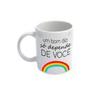 Caneca Porcelana - Um bom dia só depende de você Caneca Porcelana - Um bom dia só depende de você