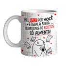 Caneca presente flork meu amor por você é igual boletos