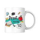 Caneca Presente Para Professor Dia Dos Professores Nota 10
