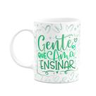 Caneca Professor - Gente que ama ensinar