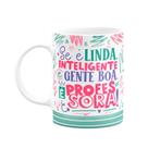 Caneca Professora - Se for assim, é professora!