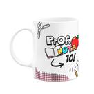 Caneca Professores - Prof. nota 10 - 325ml Caneca Professores - Prof. nota 10 - 325ml