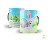 Caneca que o coelhinho da páscoa deixe para você uma cesta cheinha de paz e amor