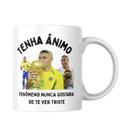 Caneca Ronaldo Fenômeno R9 Motivacional Tenha Ânimo Fã Caneca Ronaldo Fenômeno R9 Motivacional Tenha Ânimo Fã