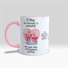 Caneca se houver um amanhã para filha