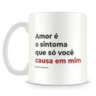 Caneca Sintoma de Você - Poesia do Livro Tom de Poesia