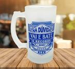 Caneca Vidro Jateado Cerveja Na Dúvida Vai e Bate o Recorde