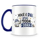 Caneca Você É Pai Pra Toda Obra - Presente Criativo para Pais Caneca Você É Pai Pra Toda Obra - Presente Criativo para Pais