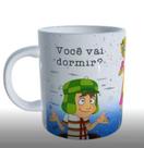 Caneca Você vai Dormir Chaves