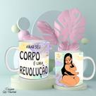 Caneca Xícara Mulher Empoderada Plus Size Amar Seu Corpo É Uma Revolução Porcelana- MEGA OFERTA!