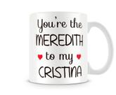 Caneca You are the meredith Caneca You are the meredith