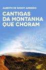 Cantigas da Montanha que Choram