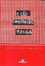 Cão Chupando Manga, O Cão Chupando Manga, O