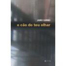 Cão do teu olhar, O Cão do teu olhar, O