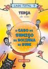 Caos Total 9 - Terça de Novo: O Caso do Sumiço da Bolinha de Gude Caos Total 9 - Terça de Novo: O Caso do Sumiço da Bolinha de Gude