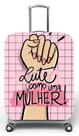 Capa para mala de viagem M, medidas max C40x A59 x P27cm Estampa Lute como uma mulher