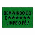Capacho bem-vindo é o c******, limpe o pé cores:verde