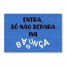 Capacho entra, só não repara na bagunça
