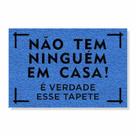 Capacho não tem ninguém em casa, é verdade esse tapete cores:marítimo Capacho não tem ninguém em casa, é verdade esse tapete cores:marítimo